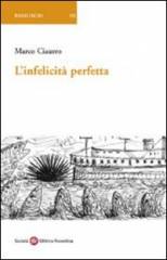 L'infelicità perfetta di essere uomini.